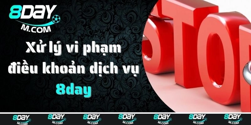 Nhà cái 8day xử lý hội viên vi phạm quy định thế nào?