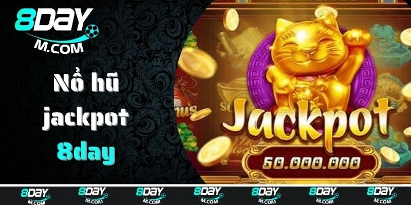 Sơ lược về nổ hũ jackpot siêu thú vị