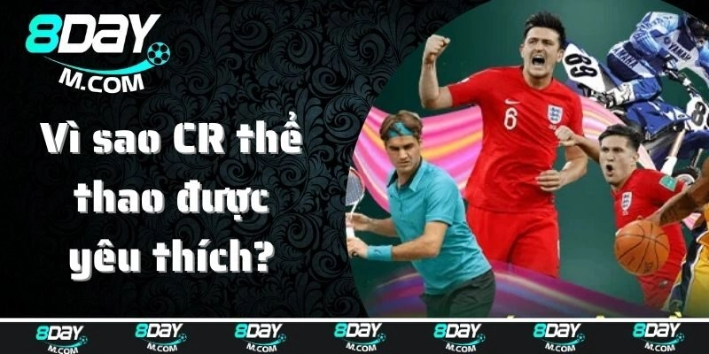 CR Thể Thao 8day – Thiên Đường Kèo Cược Trực Tuyến